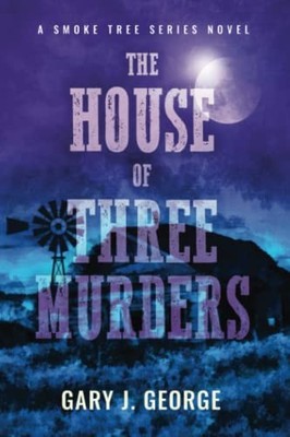 The House of Three Murders: A Smoke Tree Series Novel