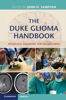 The Duke Glioma Handbook: Pathology, Diagnosis, and Managem