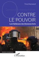 Contre Le Pouvoir Les Faiblesses Des Hommes Forts Yves Raynaud Taschenbuch 2025