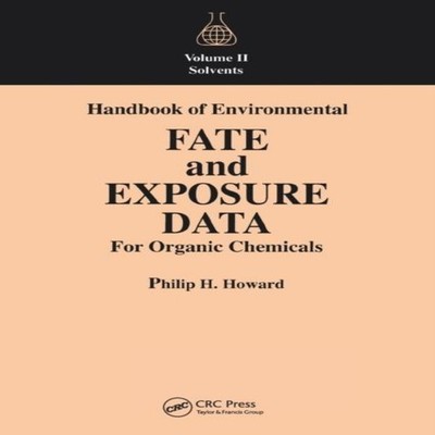 Handbook of Environmental Fate and Exposure Data For Organic Chem