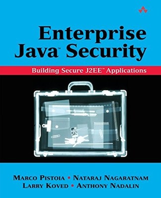 ENTERPRISE JAVA SECURITY: BUILDING SECURE J2EE By Marco Pistoia & Nataraj Mint