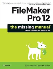 FileMaker Pro 12: The Missing Manual (Missing Manuals) By Susan Prosser,Stuart