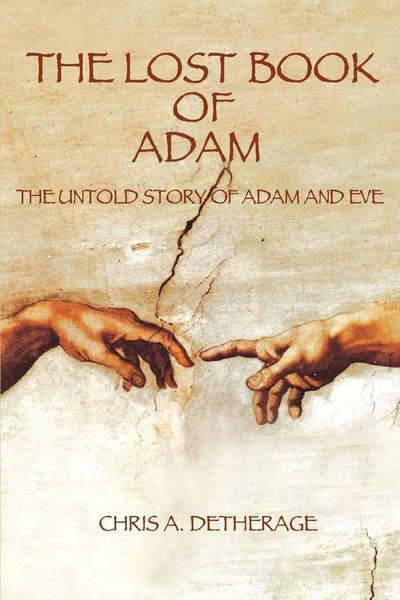 The Lost Book Of Adam The Untold Story Of Adam And Eve Chris A Detherage Buch-image