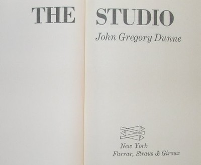 THE STUDIO By John Gregory Dunne - Hardcover **BRAND NEW**