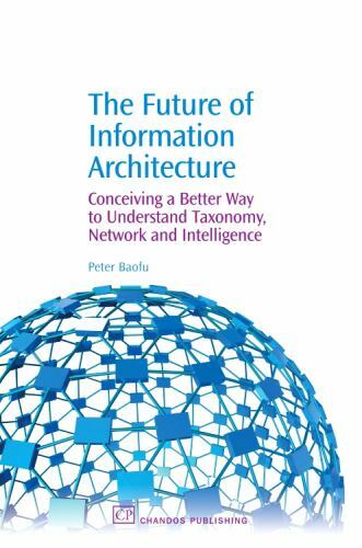 The Future of Information Architecture Baofu Paperback Chandos Publishing