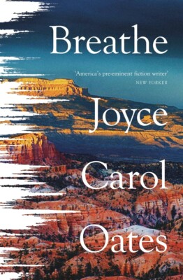 Breathe by Joyce Carol Oates (Paperback)