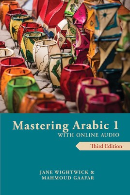 Mastering Arabic 1 with Online Audio - paperback Wightwick, Jane|Gaafar, Mah...