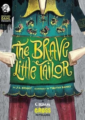 The Brave Little Tailor: A Grimm and Gross Retelling by J.E. Bright (English) Ha