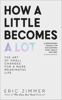 How a Little Becomes a Lot: The Art of Small Change... | Buch | Zustand sehr gut