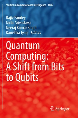 Quantum Computing: A Shift from Bits to Qubits Rajiv Pandey (u. a.) Taschenbuch