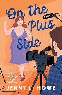 On the Plus Side : A Novel by Jenny L. Howe (2023, Trade Paperback)