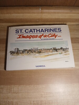St. Catharines Images Of A City Local History Ontario By George Balbar Canada