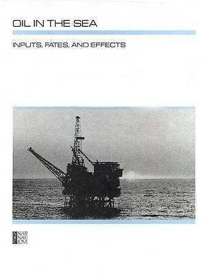 Oil in the Sea: Inputs, Fates, and Effects by National Research Council, Divisi