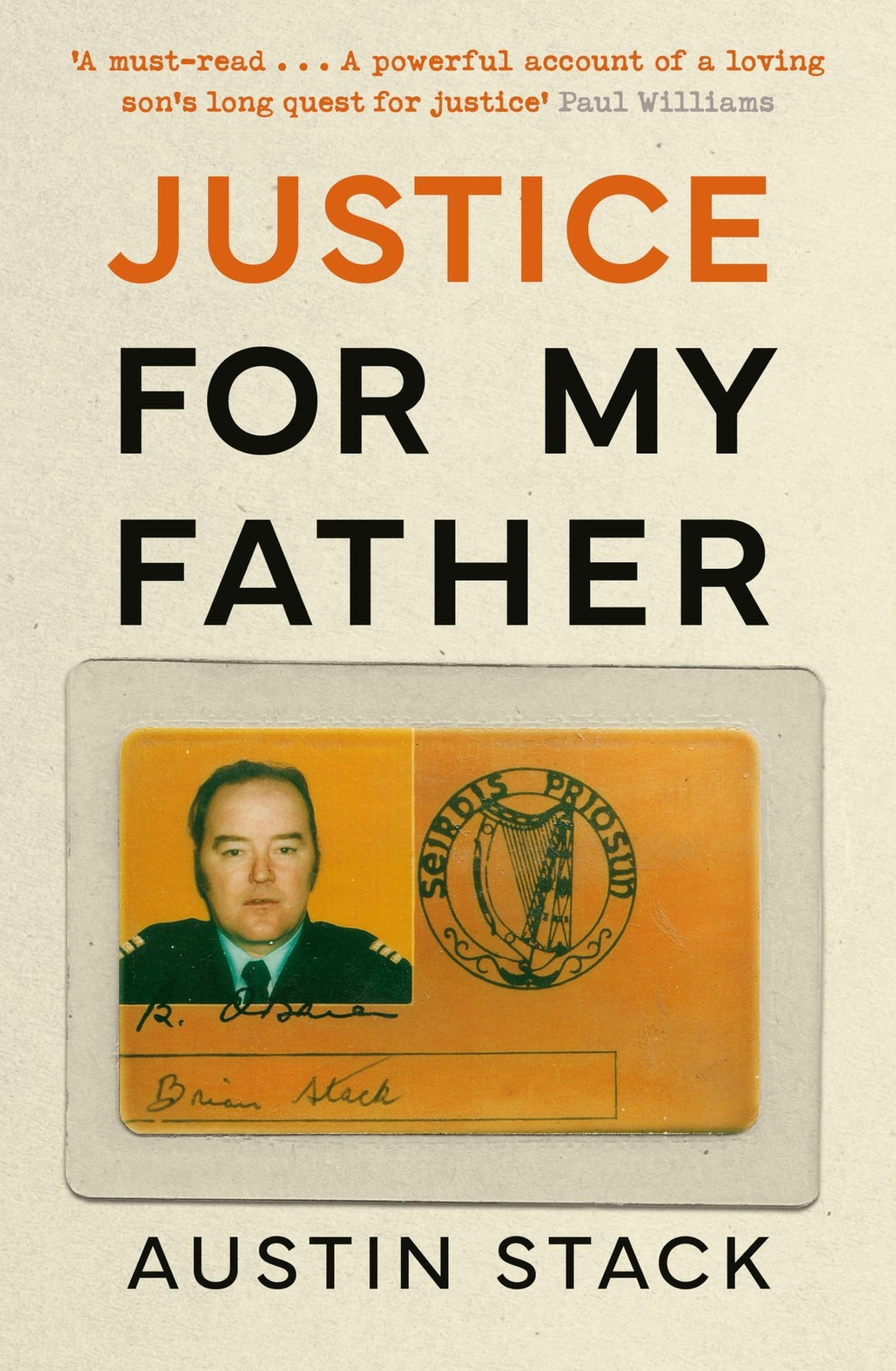 Justice For My Father: 'A must-read' - Paul Williams,Stack, Aust