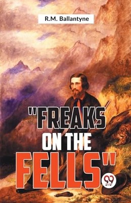 Ballantyne - Freaks On The Fells - paperback or softback - E555z