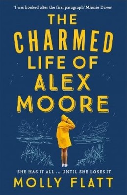 Molly Flatt The Charmed Life of Alex Moore (Taschenbuch)