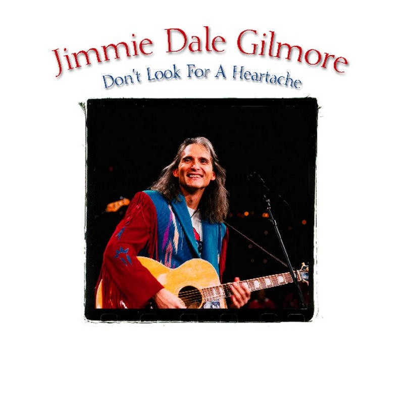 Jimmie Dale Gilmore Don't Look For A Heartache CD HCD8166 NEW
