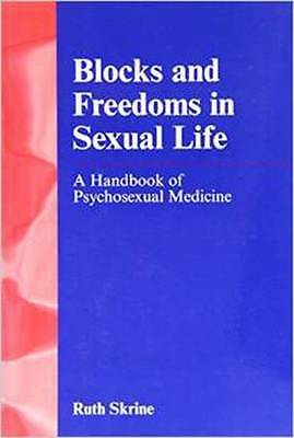 Blocks and Freedoms in Sexual Life: A Handbook of Psychosexual Medicine by Ruth