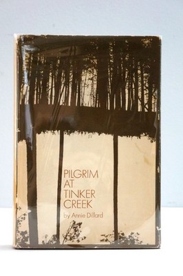 Pilgrim at Tinker Creek by Annie Dillard 1974 HC 1st Ed
