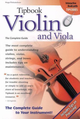 Tipbook Violin and Viola : The Complete Guide by Hugo Pinksterboer ...