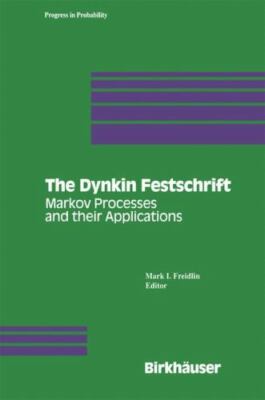 Dynkin Festschrift : Markov Processes and Their Applications, Hardcover by Fr...