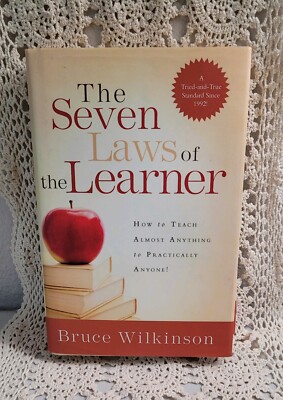 Seven Laws of the Learner : How to Teach Almost Anything to Practically Anyone