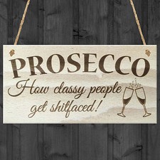 PROSECCO WALL SIGN SHABBY CHIC HUMOUR KITCHEN GIRLS FRIENDS ALCOHOL JOKE PLAQUE