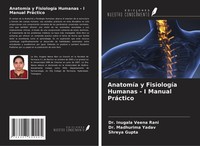 AnatomíA Y FisiologíA Humanas - I Manual PráCtico Madhurima Yadav