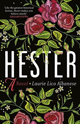 Laurie Lico Albanese - Hester   a bewitching tale of desire and ambiti - G245z