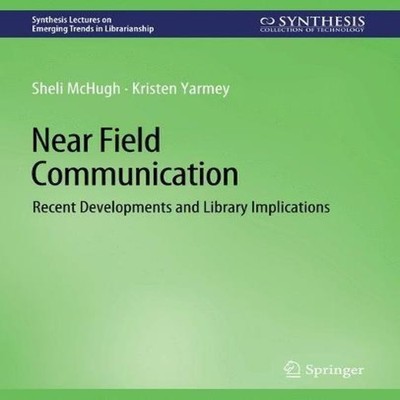 Near Field Communication Recent Developments and Library Implicat