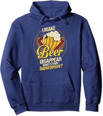 I Make Beer Disappear What Is Your Superpower Drink Unisex Hooded Sweatshirt