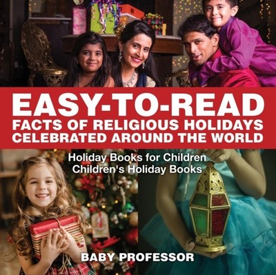 Baby Professor - Easy-to-Read Facts of Religious Holidays Celebrated A - X555z