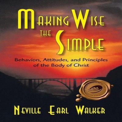 Making Wise the Simple Behavior Attitudes and Principles of the B
