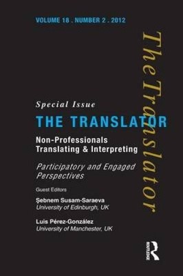 Non-Professional Translating and Interpreting: Participatory and Engaged