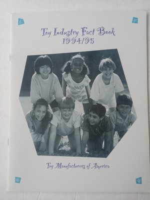 TOY INDUSTRY Fact Book 1994-1995 TOY MANUFACTURERS of AMERICA Inc. Annual Report