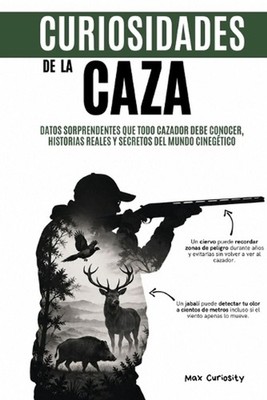 Curiosidades de la Caza: Datos sorprendentes que todo Cazador debe conocer, Hist