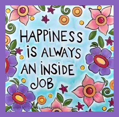 HAPPINESS IS ALWAYS AN INSIDE JOB love awesome marvelous surprise joy FUN MAGNET