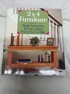 2X4 Furniture: Simple, Inexpensive and Great-Looking Projects You C - GOOD