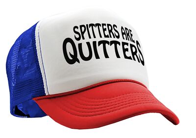 SPITTERS ARE QUITTERS - funny joke sexy - Vintage Retro Style Trucker Cap Hat