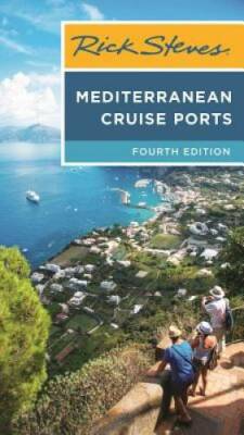Rick Steves Mediterranean Cruise Ports - Paperback By Steves, Rick - GOOD