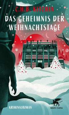 Das Geheimnis der Weihnachtstage | Kriminalroman | C. H. B. Kitchin | Deutsch
