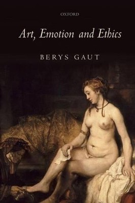 Art, Emotion and Ethics by Berys Gaut (English) Paperback Book