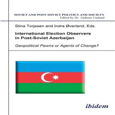 International Election Observers in Post-Soviet Azerbaijan. Geopo