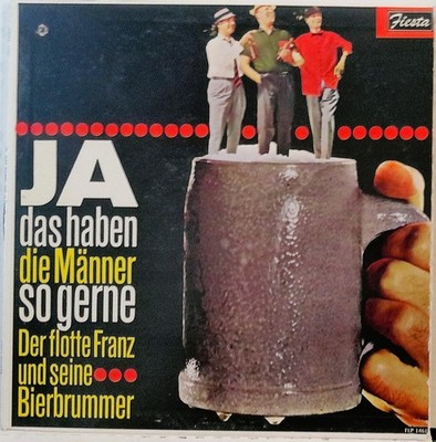 Der Flotte Franz Und Seine Bierbrummer    Ja, Das Haben Die Männer So Gerne NM,