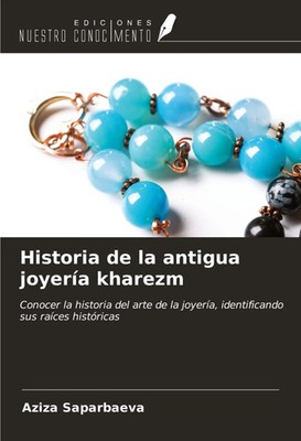Aziza Saparbaeva | Historia de la antigua joyería kharezm | Taschenbuch (2023)
