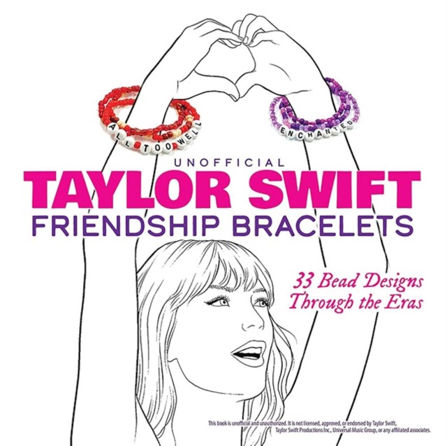 Unofficial Taylor Swift Friendship Bracelets by Dover Publications Inc