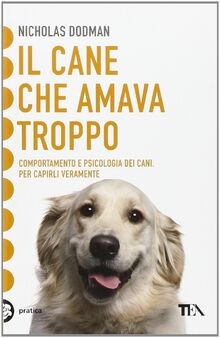 Il cane che amava troppo. Comportamento e psicologia dei... | Buch | Zustand gut