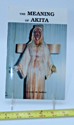 Akita The Tears and Message of Mary by Rev. Teiji Yasuda 4th printing 1993