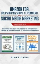 Amazon FBA, Dropshipping Shopify E-commerce and Social Media Marketing: 3...