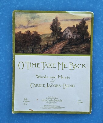 O Time Take Me Back 1916 CARRIE JACOBS BOND Sheet Music!